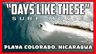 PLAYA COLORADO, NICARAGUA 🔥 JUNE 2023 💯 "DAYS LIKE THESE" SURF MOVIE