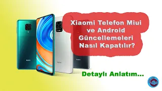 Xiaomi Telefon Miui ve Android Güncellemeleri nasıl kapatılır?