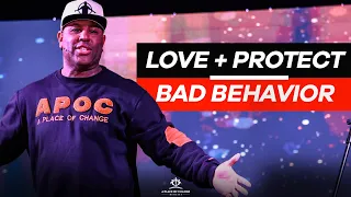 Love + Protect - Bad Behavior | Eric Thomas