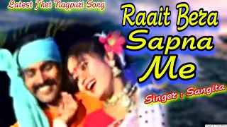 Raait Bera Sapna Me | रात बेरा सापना में | Sangita | New Nagpuri Super Hits Video Song 2022