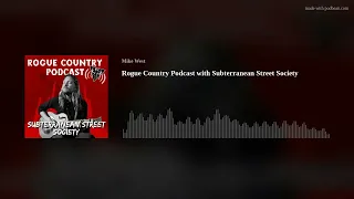 Rogue Country Podcast with Subterranean Street Society