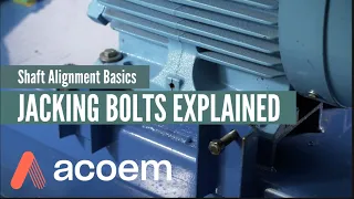 Shaft Alignment Basics: Jacking Bolts Explained | ACOEM