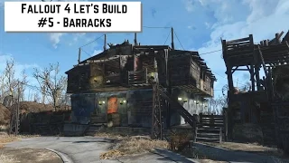 Fallout 4 Let's Build #5 - Barracks