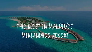 The Westin Maldives Miriandhoo Resort Review - Baa Atoll , Maldives