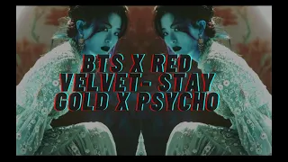 BTS X RED VELVET- STAY GOLD X PSYCHO