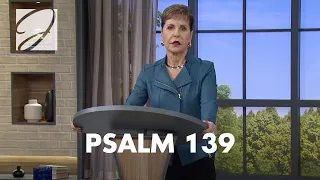 Psalm 139 | Joyce Meyer