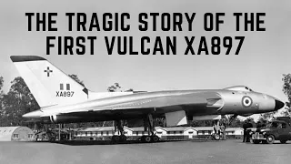 The Tragic Story Of The 'First' Vulcan - XA897