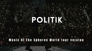 Coldplay -  Politik (Music Of The Spheres World Tour "Studio Version")