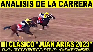III CLÁSICO  JUAN ARIAS 2023 / ANÁLISIS DE LA CARRERA / LA RINCONADA 14-05-23.