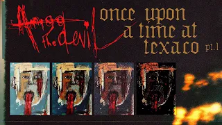 Amigo The Devil - "Once Upon A Time at Texaco (PT. 1)" - Official Lyric Video