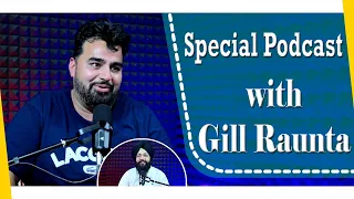 Special Podcast with Gill Raunta | SP 01| Punjabi Podcast |