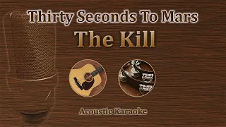 The Kill - Thirty Seconds To Mars (Acoustic Karaoke)