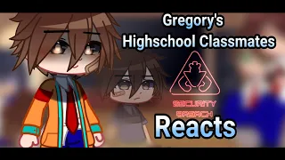 Gregory's Highschool Classmates react to his past || FNAF:SB Spoilers || GACHA CLUB