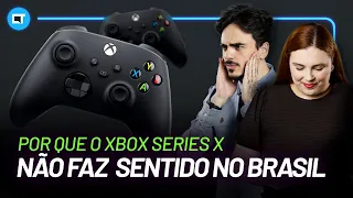 Por que o Xbox Series X não faz mais sentido no Brasil