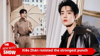 Xiao Zhan: Refusing to give in to misfortune, the action is to fight back the hardest punch of doubt