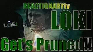 REACTIONARYtv | Loki Get's Pruned | "Loki" 1X4 | Fan Reactions | Mashup