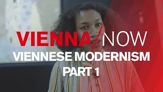 Viennese Modernism (Part1) | VIENNA/NOW
