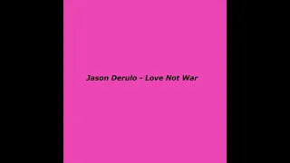 Jason Derulo - Love Not War (The Tampa Beat)