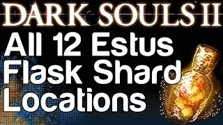 All 12 Estus Flask Shard Locations - Dark Souls 2 | WikiGameGuides