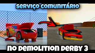 Serviço Comunitário (Carros 2002) No Demolition Derby 3