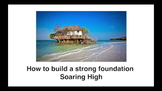 How To Build A Strong Foundation Soaring High