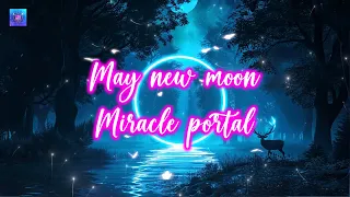 May New Moon ✨ You Will Be Extremely Luck This Month ✨ Miracles Can Happen Anytime For You