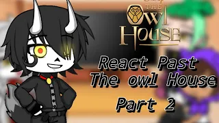 •React The Owl house|Part 2/Реакция Совиного дома|Часть 2•