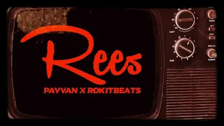Rees - Pavvan x Rokitbeats