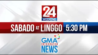 24 Oras Weekend - 5:30 p.m. tuwing Sabado at Linggo