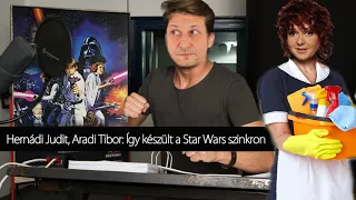 Így Készült a Star Wars szinkron (Hernádi Judit, Aradi Tibor)