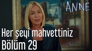 Anne 29. Bölüm - Her Şeyi Mahvettiniz