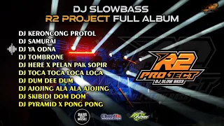 DJ SLOWBASS - COCOK BUAT KARNAVAL  🔥 R2 PROJECT FULL ALBUM 🔥 CLEAN AUDIO 🔥 GLERRRR