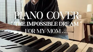 Piano Cover - "The Impossible Dream " - Piano Improvisation/Cover