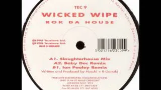 Wicked Wipe -- Rok Da House (Slaughterhouse Mix)  1995.wmv