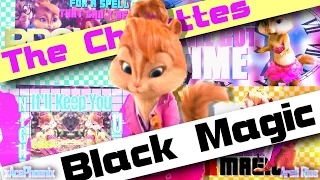 The Chipettes - Black Magic [Collab W/ xAcePhoenix]