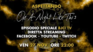 [BJCI TV] Aspettando "On A Night Like This"