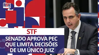 Senado aprova PEC que limita decisões de um único juiz do STF