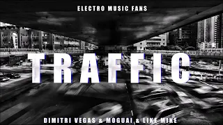 Dimitri Vegas & Moguai & Like Mike - Traffic (Bro Hymn 2017) RELOAD