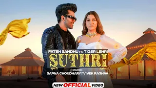 Suthri | Sapna Choudhary | Vivek Raghav | Fateh Sandhu ft. Tiger Lehri | Latest Haryanvi Song