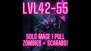 ZF Mage Solo 1 Pull level 42-55 | Scarabs + Zombies: 2023_Update