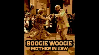 Boogie Woogie Mother in Law