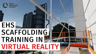 Virtual Reality Safety Training | Work at Height and Scaffolding VR Training | 1000 realities studio