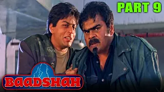 Baadshah (1999)- Part 9 l Blockbuster Hindi Movie| Shah Rukh Khan, Twinkle, Deepshikha, Johnny Lever