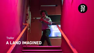 A Land Imagined Trailer | SGIFF 2018