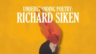 Understanding Poetry: Richard Siken | Video Essay