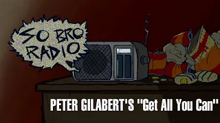 SoBroRadio Interviews Peter Gilabert on his film GET ALL YOU CAN