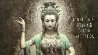Kuan Shi Yin Meditation | Connect with the Goddess of compassion to receive healing