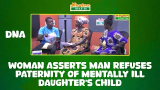 DNA- Woman Asserts Man Refuses Paternity of Mentally Ill Daughter's Child