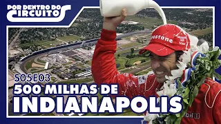 REVELADO a História das 500 Milhas de Indianapolis | Por Dentro dos Circuitos S05E03