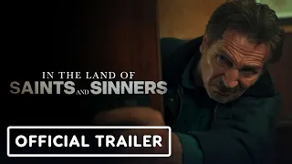 In the Land of Saints and Sinners - Official Trailer (2024) Liam Neeson